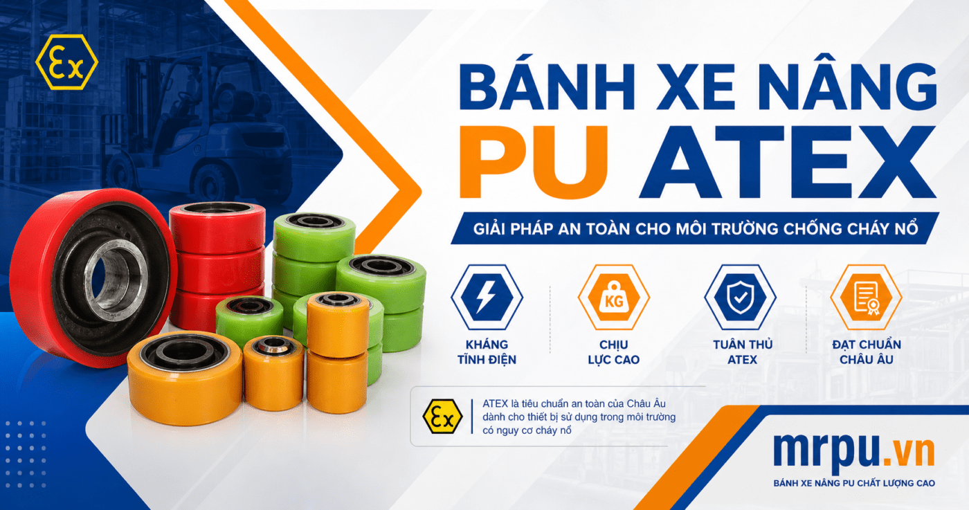 Bánh xe nâng PU trong môi trường chống cháy nổ: Tiêu chuẩn ATEX và yêu cầu kỹ thuật 1 Bánh xe nâng PU trong môi trường chống cháy nổ: Tiêu chuẩn ATEX và yêu cầu kỹ thuật