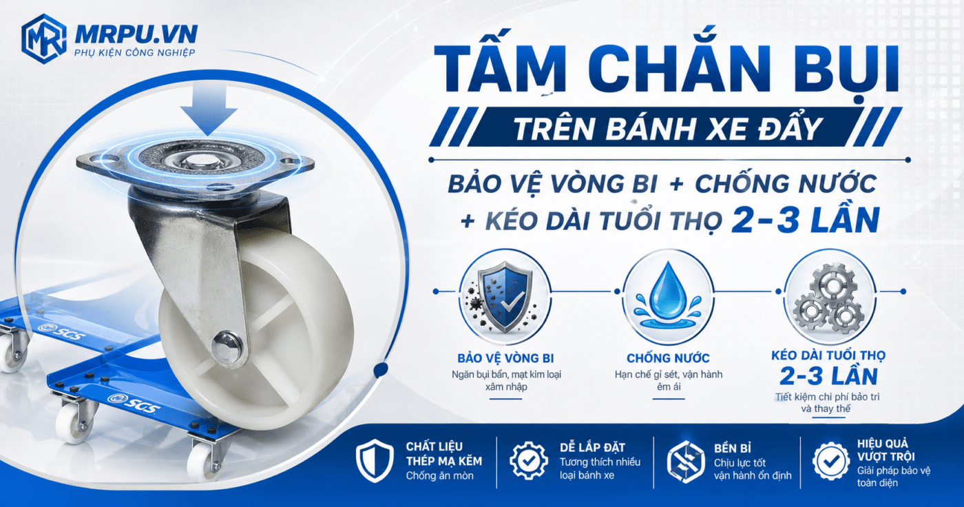 Vì sao bánh xe đẩy hàng chịu lực cao cấp thường có thêm tấm chắn bụi và ý nghĩa kỹ thuật thực tế 1 Vì sao bánh xe đẩy hàng chịu lực cao cấp thường có thêm tấm chắn bụi và ý nghĩa kỹ thuật thực tế